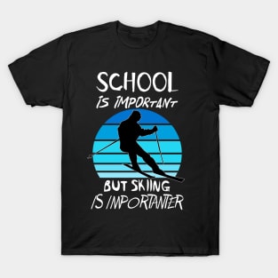 School Is Important But Skiing Is Importanter Funny Shirt T-Shirt